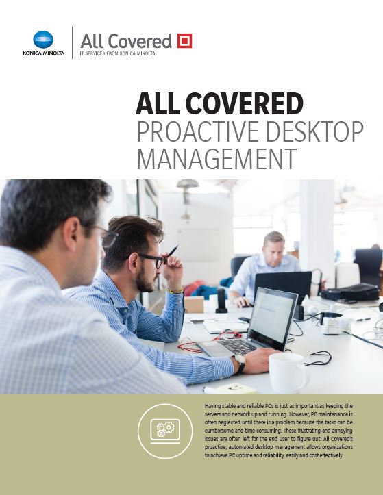All Covered Proactive Desktop Management Cover, Konica-Minolta, XBS Digital, Kentucky, KY, Konica Minolta, IT, Copier, Printer, MFP, Network, VOIP, HP, Xerox